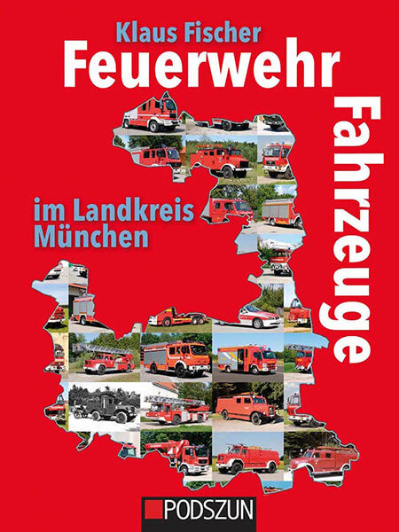 Feuerwehrfahrzeuge im Landkreis München - gedrucktes Buch zum Bestpreis! - verwuester.net