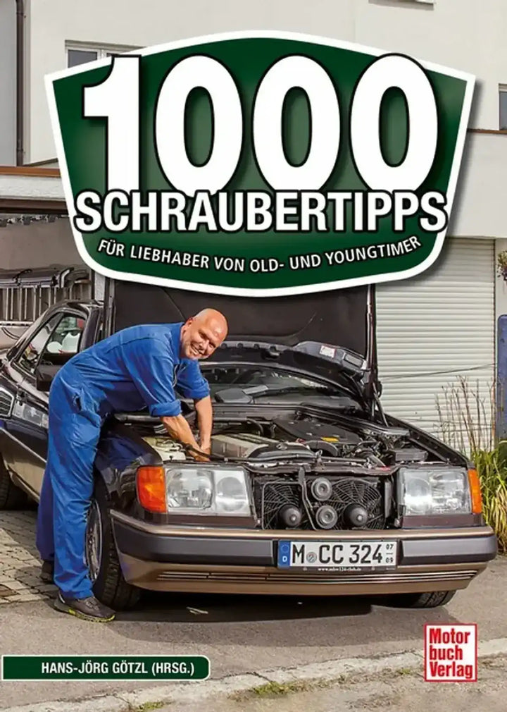 1000 Schraubertipps, Praxishandbuch für Wartung und Restaurierung von Oldtimern und Youngtimern - gedrucktes Buch zum Bestpreis! - verwuester.net