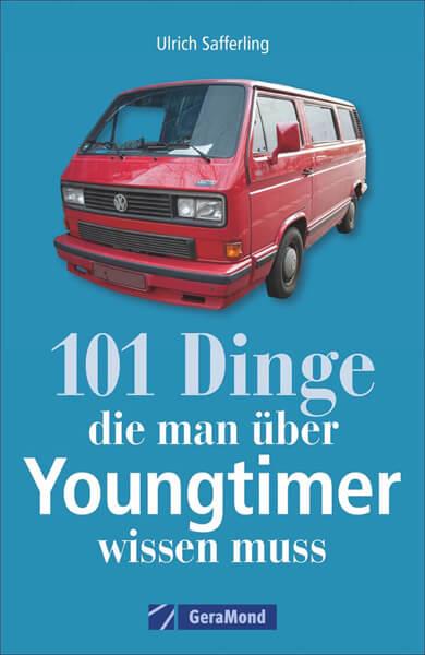 101 Dinge, die man über Youngtimer wissen muss - gedrucktes Buch zum Bestpreis! - verwuester.net