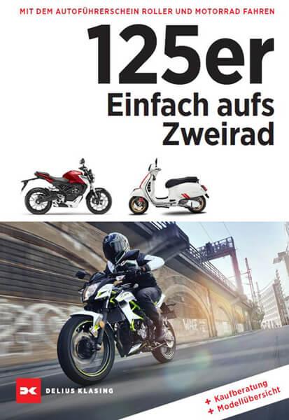 125er: Einfach aufs Zweirad - Mit dem Autoführerschein Motorrad und Roller fahren - gedrucktes Buch zum Bestpreis! - verwuester.net