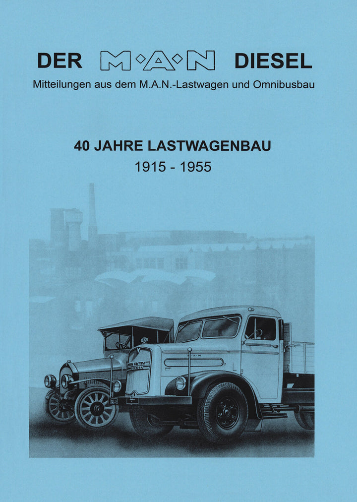 Der MAN Diesel - 40 Jahre Lastwagenbau 1915 bis 1955
