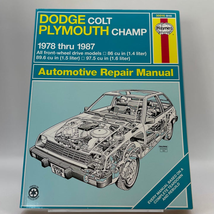 Dodge Colt / Plymouth Champ; 1978 thru 1987; all front-wheel-drive models; 86 cu in (1.4L), 89.6 cu in (1.5L) and 97.5 cu in (1.6L) Automotive (Haynes)