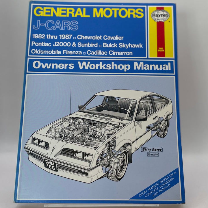 General Motors J-Cars; 1982 thru 1987; Chevrolet Cavalier; Pontiac J2000 and Sunbird; Buick Skyhawk; Oldsmobile Firenza; Cadillac Cimarron (Haynes)