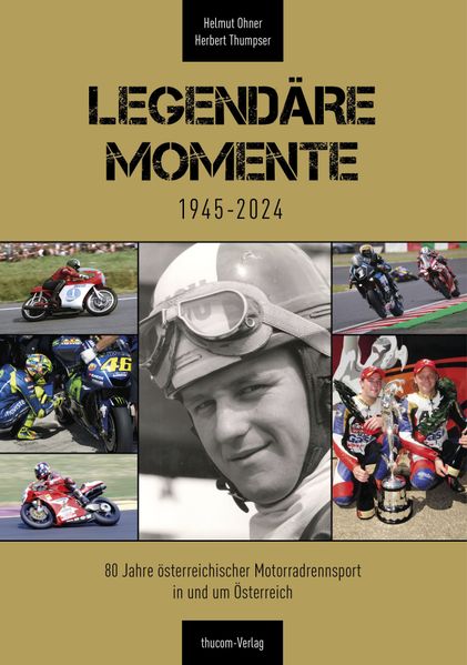Legendäre Momente 1945 - 2024 – 80 Jahre österreichischer Motorradrennsport in und um Österreich, Buchcover