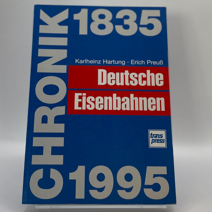 Chronik - Deutsche Eisenbahnen 1835-1995 – Typenchronik