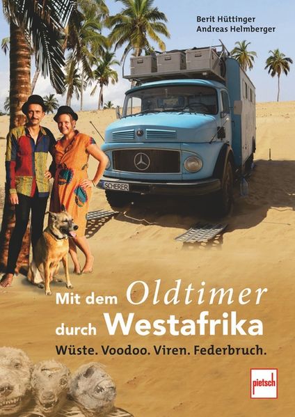 Mit dem Oldtimer durch Westafrika – Wüste, Voodoo, Viren, Federbruch, Buchcover