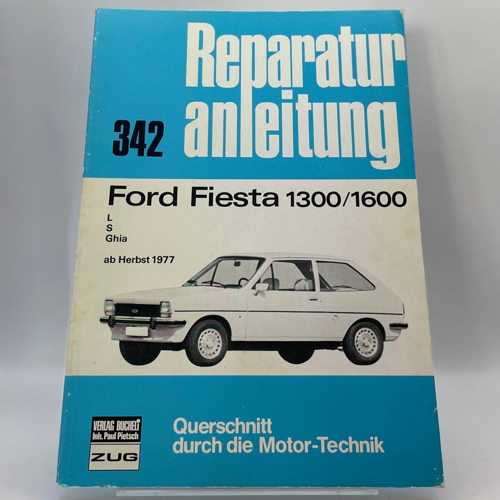 Ford Fiesta 1300/1600 – Reparaturanleitung · Bd. 342 – neues quadratisches Originalfoto 9783716814307