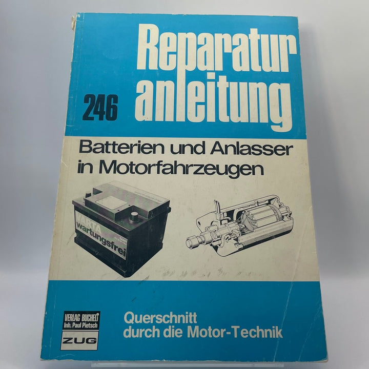 Batterien und Anlasser in Motorfahrzeugen – Reparaturanleitung · Bd. 246 – neues quadratisches Originalfoto 9783716813065