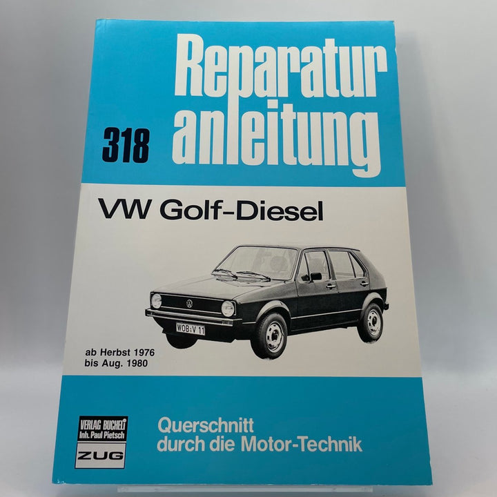 VW Golf Diesel 1,5 l 76-80 – Reparaturanleitung · Bd. 318 – neues quadratisches Originalfoto 9783716813980