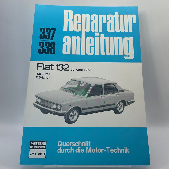 Fiat 132 ab April 1977 – Reparaturanleitung · Bd. 337/338 – neues quadratisches Originalfoto 9783716814246