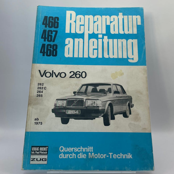 Volvo 260 ab 1975 – Reparaturanleitung · Bd. 466/467 – neues quadratisches Originalfoto 9783716815243