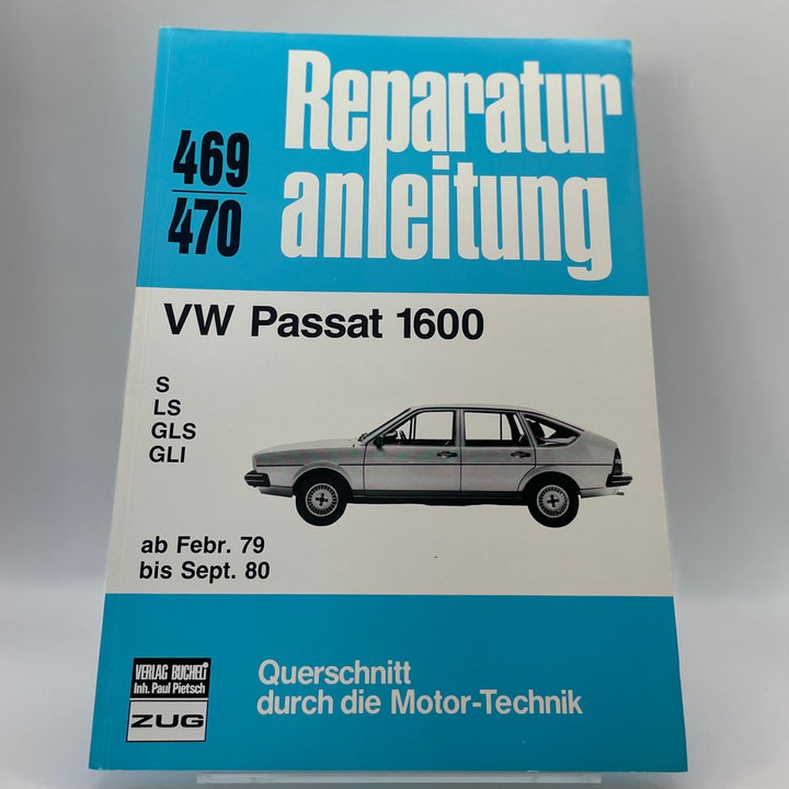 VW Passat 1600 ab Februar 1979 bis September 1980 – Reparaturanleitung · Bd. 469/470 – neues quadratisches Originalfoto 9783716815274