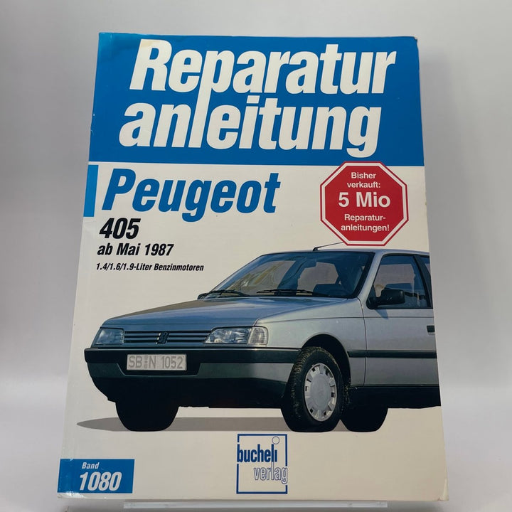 Peugeot 405 ab Mai 1987 – Reparaturanleitung – neues quadratisches Originalfoto 9783716818152