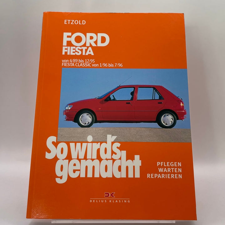 Ford Fiesta 4/89 bis 12/95, Fiesta Classic von 1/96 bis 7/96 – Reparaturanleitung – neues quadratisches Originalfoto 9783768806671