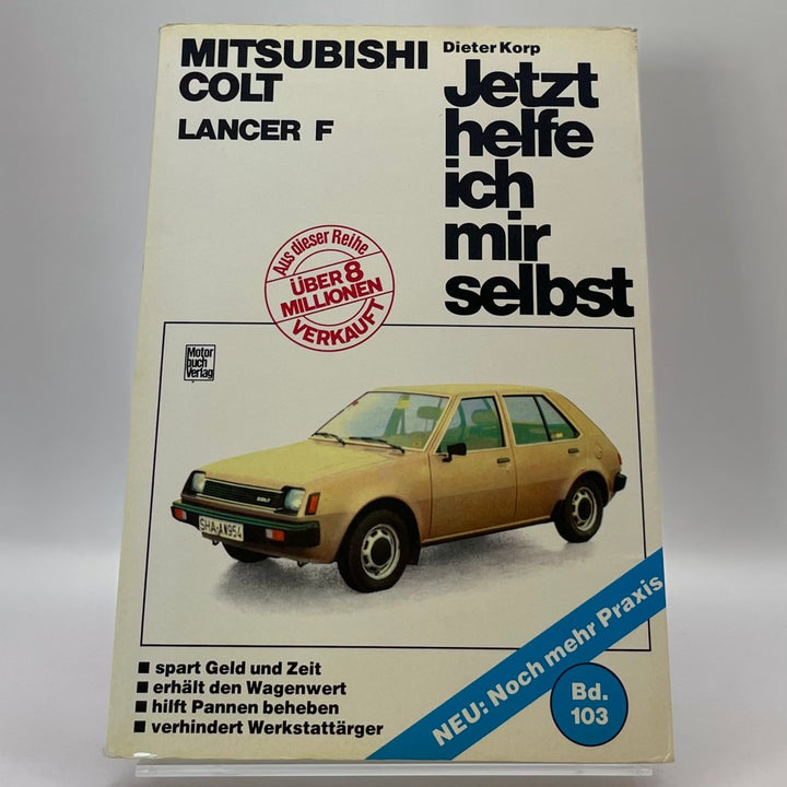 Mitsubishi Colt/Lancer F – Jetzt helfe ich mir selbst Band 103