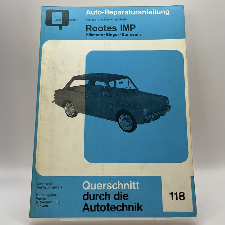 Rootes Imp (Hillman, Singer, Sunbeam) – Reparaturanleitung · Querschnitt durch die Autotechnik Bd. 118 – Originalfoto des Exemplars