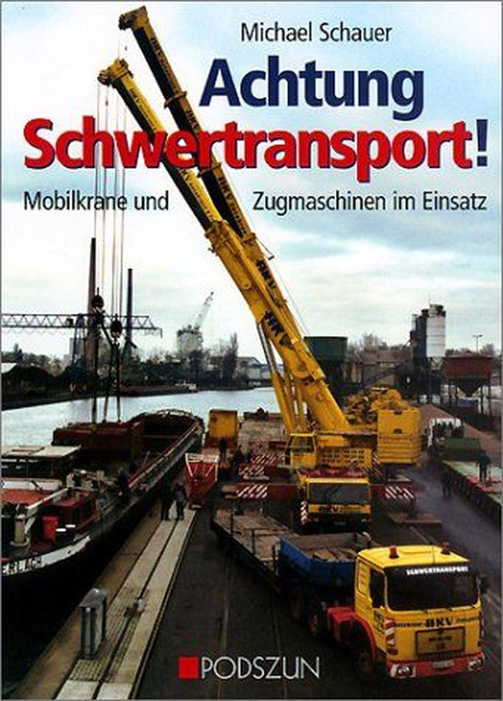 Achtung Schwertransport! Mobilkrane und Zugmaschinen im Einsatz, Buchcover