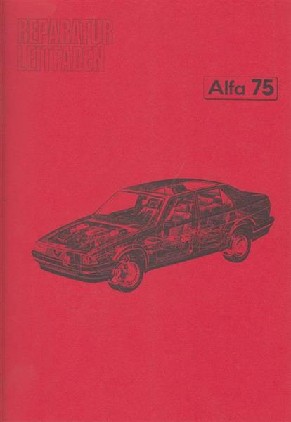 Alfa Romeo 75, 4- und 6-Zylinder Werkstatthandbuch - gedrucktes Buch zum Bestpreis! - verwuester.net