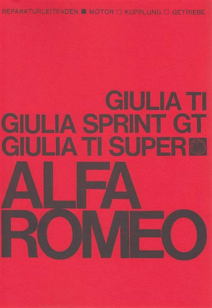 Alfa Romeo Giulia TI, Sprint GT, TI Super, Reparaturleitfaden, Buchcover