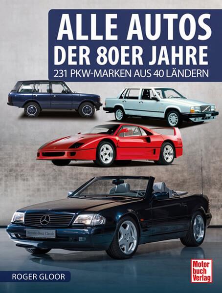 Alle Autos der 80er Jahre - 231 PKW-Marken aus 40 Ländern - gedrucktes Buch zum Bestpreis! - verwuester.net