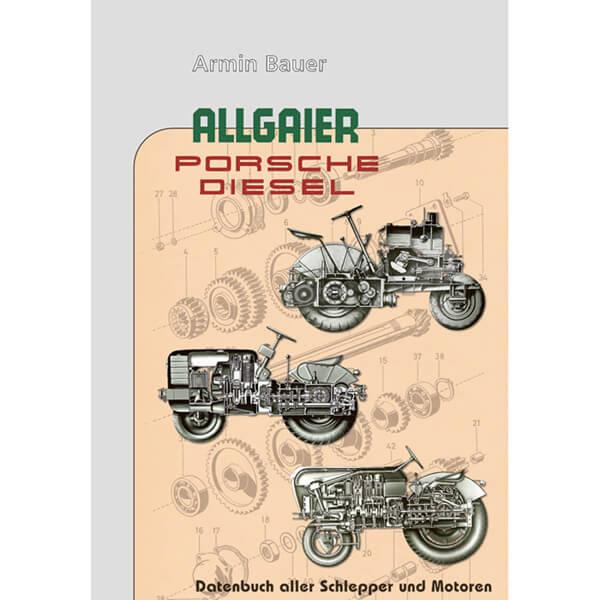 Allgaier und Porsche-Diesel – Datenbuch aller Schlepper und Motoren - gedrucktes Buch zum Bestpreis! - verwuester.net