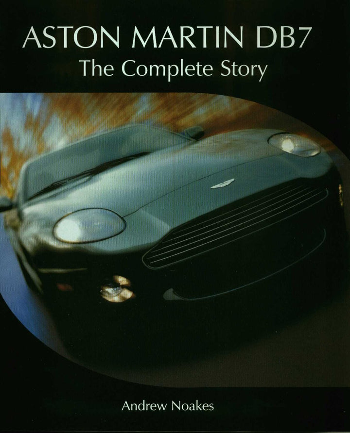 Aston Martin DB7 - The Complete Story - gedrucktes Buch zum Bestpreis! - verwuester.net