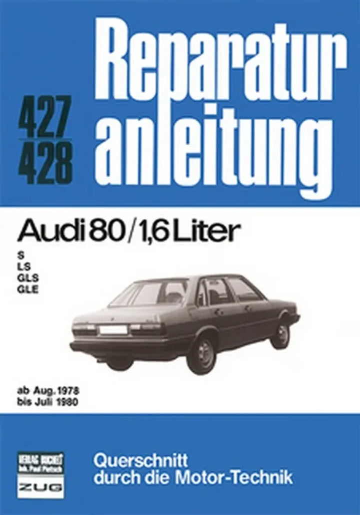 Audi 80 Reparaturanleitung und Werkstatthandbuch 1978 bis Juli 1980 - gedrucktes Buch zum Bestpreis! - verwuester.net
