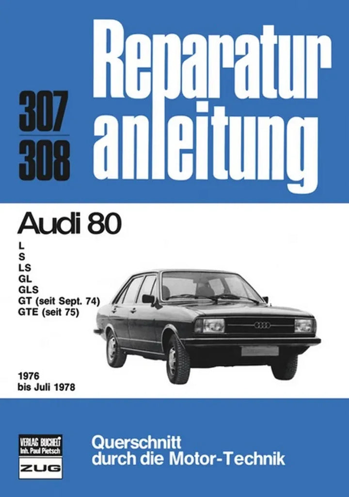 Audi 80 Reparaturanleitung und Werkstatthandbuch 1976 bis Juli 1978 - gedrucktes Buch zum Bestpreis! - verwuester.net