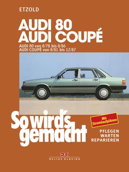 Audi 80 8/78-8/86, Audi Coupé 8/81-12/87 - Reparaturbuch - gedrucktes Buch zum Bestpreis! - verwuester.net