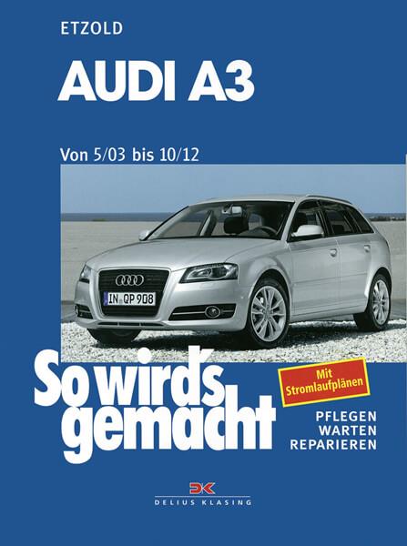 Audi A3 von 5/03 bis 10/12 - Reparaturbuch - gedrucktes Buch zum Bestpreis! - verwuester.net