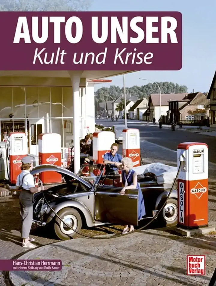 Auto Unser. Kult und Krise, Begleitbuch zur Sonderausstellung im Historischen Museum Saar - gedrucktes Buch zum Bestpreis! - verwuester.net