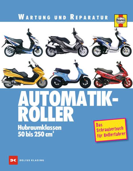Automatik-Roller - Hubraumklassen 50 bis 250 cm3 - Reparaturbuch - gedrucktes Buch zum Bestpreis! - verwuester.net