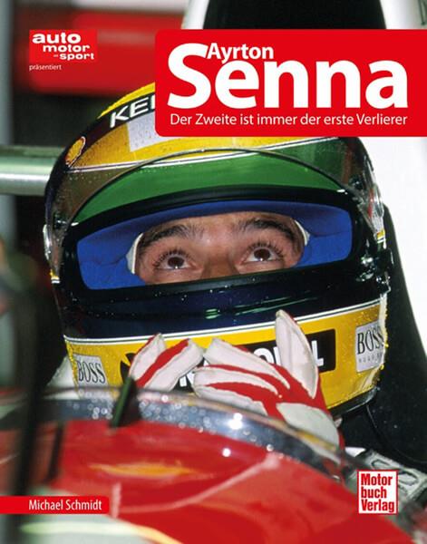 Ayrton Senna - Der Zweite ist immer der erste Verlierer - gedrucktes Buch zum Bestpreis! - verwuester.net
