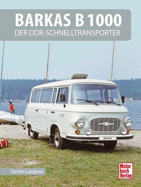 Barkas B 1000 - Der DDR-Schnelltransporter - gedrucktes Buch zum Bestpreis! - verwuester.net