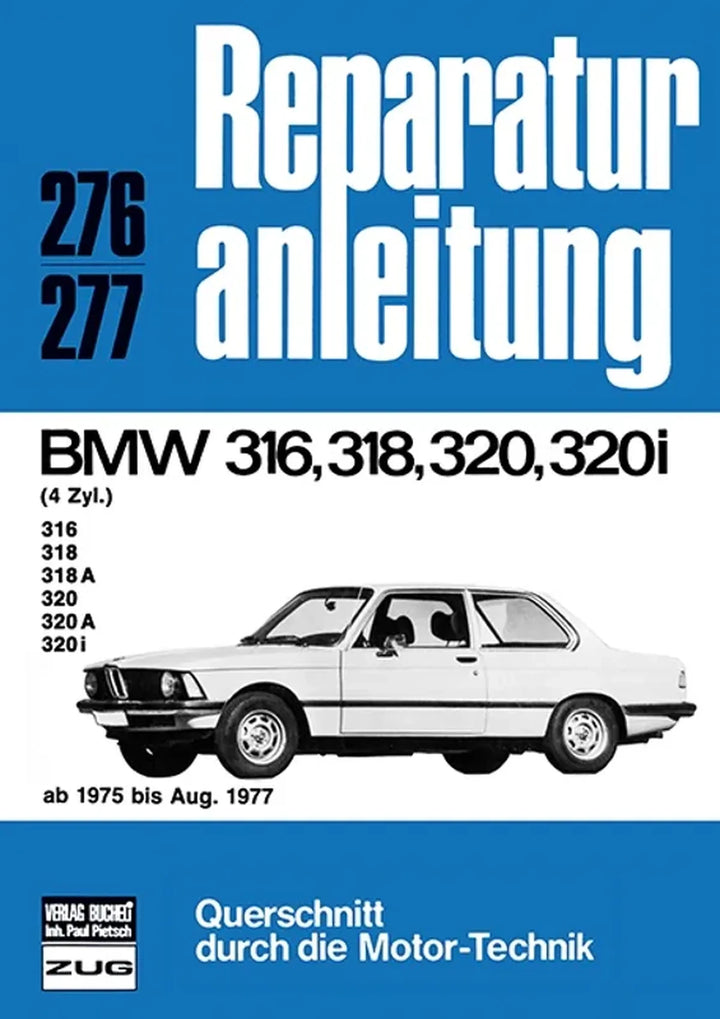 BMW 316 (E21) Reparaturanleitung und Werkstatthandbuch 1975 bis August 1977 - gedrucktes Buch zum Bestpreis! - verwuester.net