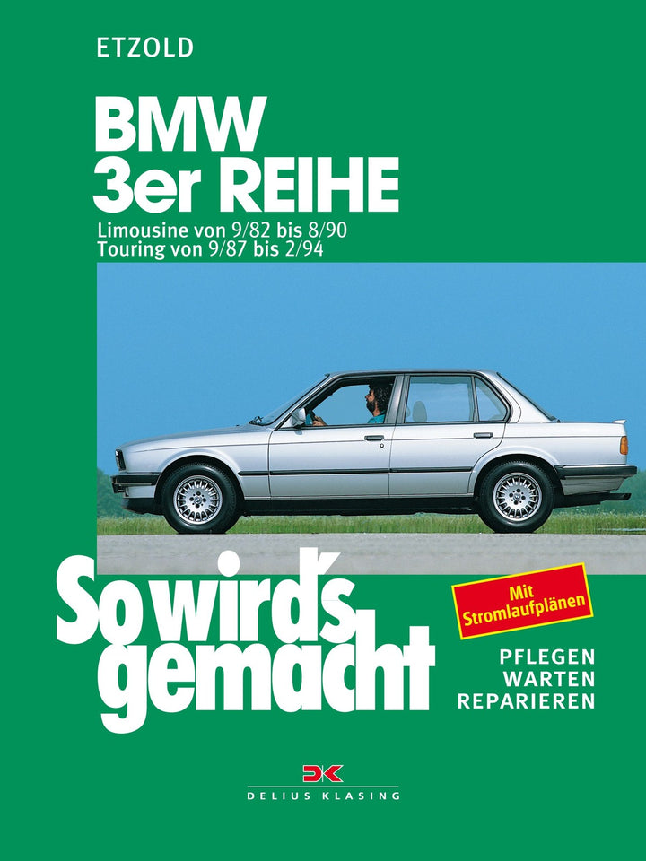 BMW 3er Limousine von 9/82 bis 8/90, Touring von 9/87 bis 2/94 - Reparaturbuch, Buchcover