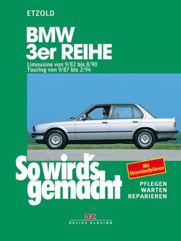 BMW 3er Limousine von 9/82 bis 8/90, Touring von 9/87 bis 2/94 - Reparaturbuch - gedrucktes Buch zum Bestpreis! - verwuester.net