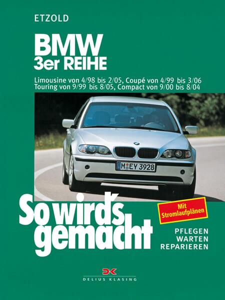BMW 3er Reihe 4/98 bis 2/05 - Reparaturbuch - gedrucktes Buch zum Bestpreis! - verwuester.net