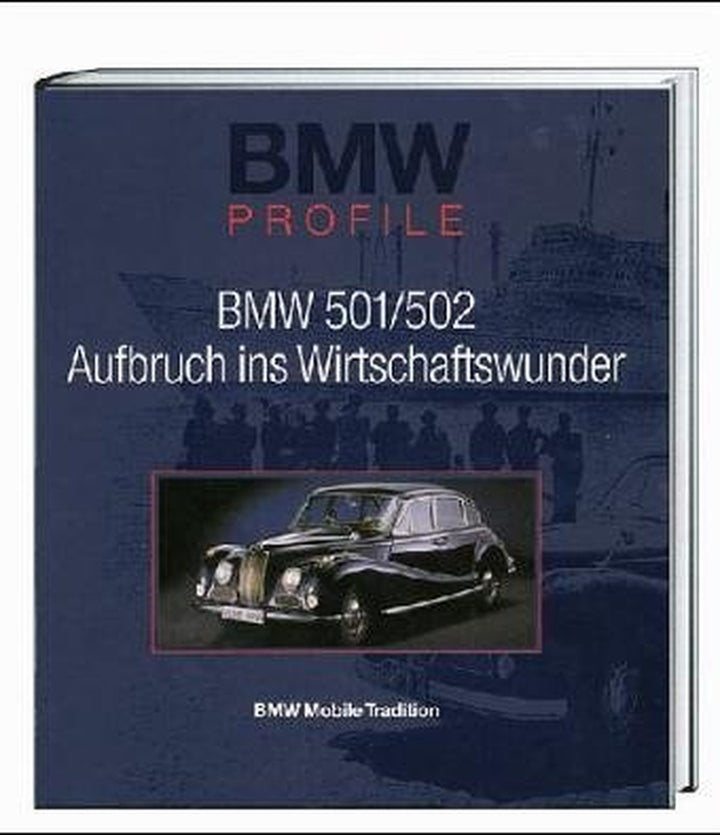 BMW 501/502 - Aufbruch ins Wirschaftswunder -BMW Profile - gedrucktes Buch zum Bestpreis! - verwuester.net