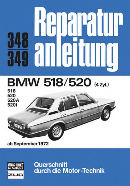 BMW 518/520 4 Zylinder ab 9/72 - Reparaturbuch - gedrucktes Buch zum Bestpreis! - verwuester.net