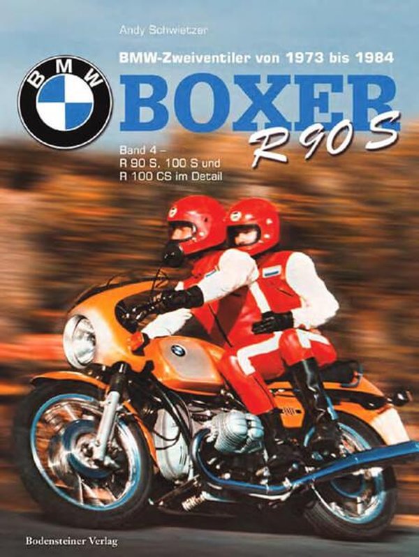 BMW Boxer - Band 4 - BMW R90 S, R 100 S und R100 CS im Detail - gedrucktes Buch zum Bestpreis! - verwuester.net