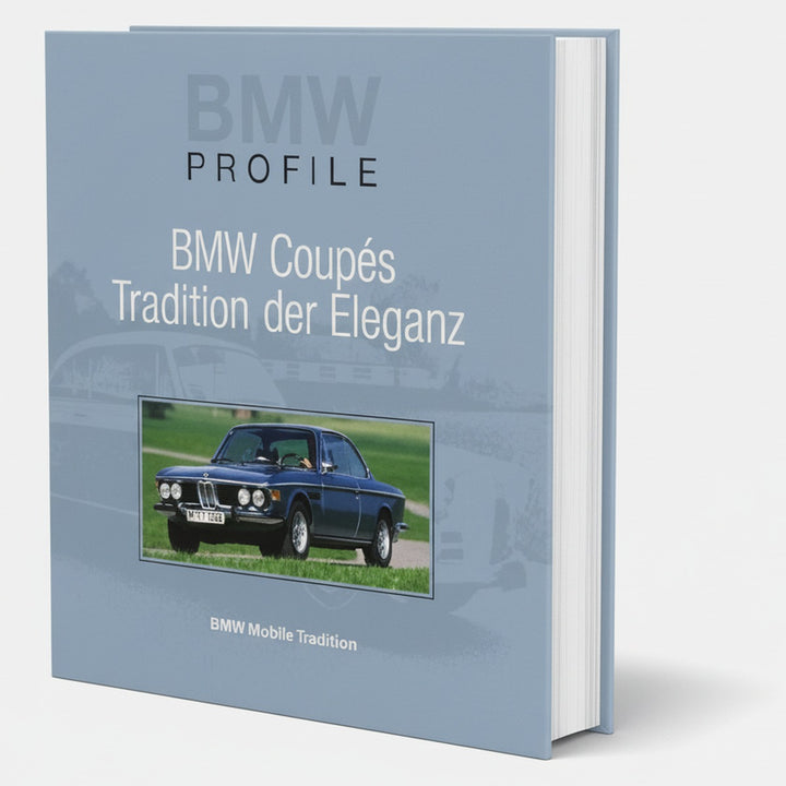 BMW Coupés - Tradition der Eleganz - BMW Profile Band 7