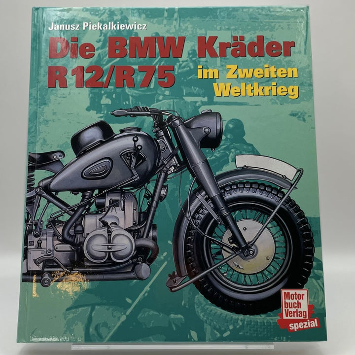 Die BMW-Kräder R 12, R 75 im Zweiten Weltkrieg