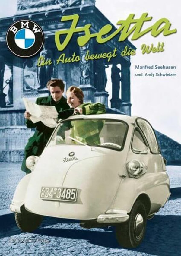 BMW Isetta - Ein Auto bewegt die Welt - gedrucktes Buch zum Bestpreis! - verwuester.net
