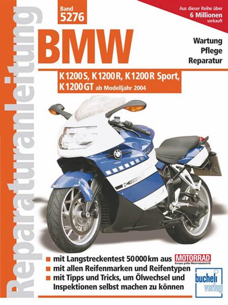 BMW K 1200 S, K 1200 R, K 1200 R Sport, K 1200 GT - Reparaturbuch - gedrucktes Buch zum Bestpreis! - verwuester.net