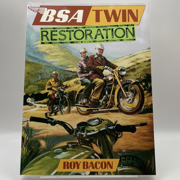 BSA Twin Restoration. The Essential Guide to the Renovation, Restoration and Development History of all Post War BSA Twi