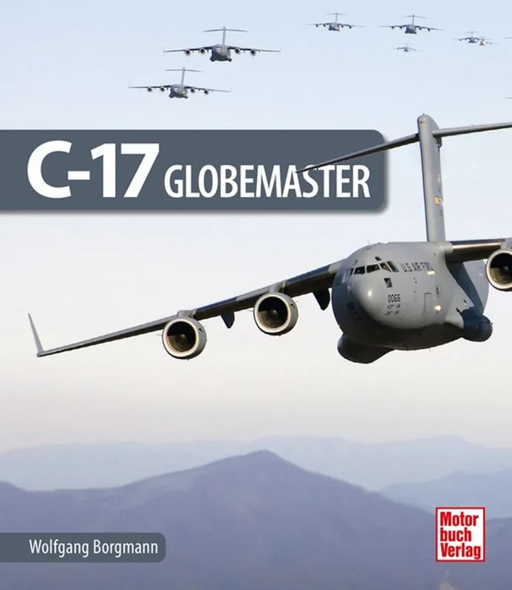 C-17 Globemaster, Der moderne schwere Militärtransporter des Westens: Technik, Einsätze und Geschichte - gedrucktes Buch zum Bestpreis! - verwuester.net