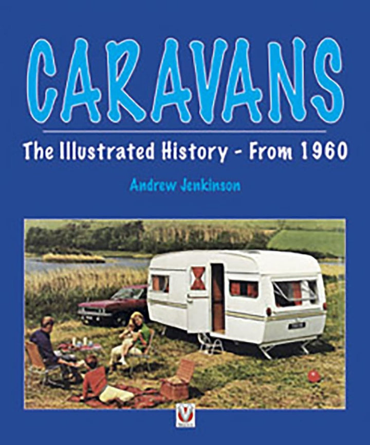 Caravans - The Illustrated History from 1960 - gedrucktes Buch zum Bestpreis! - verwuester.net