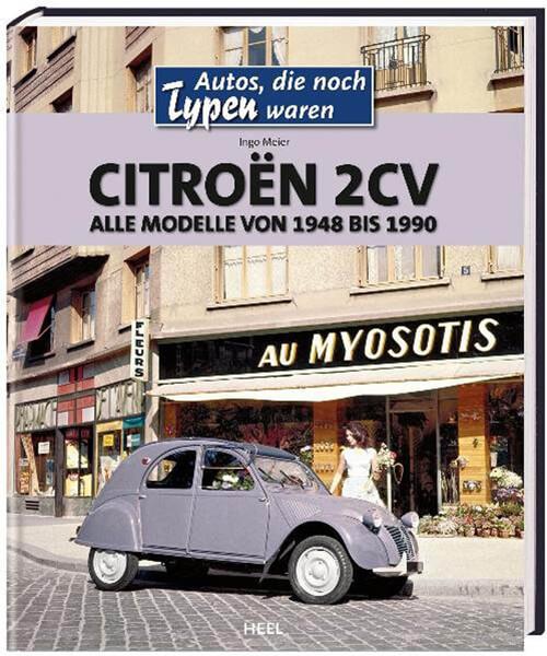 Citroën 2CV - Alle Modelle von 1949 bis 1985 - gedrucktes Buch zum Bestpreis! - verwuester.net