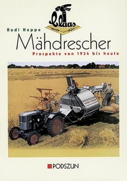 Claas Mähdrescher - Prospekte von 1934 bis heute - gedrucktes Buch zum Bestpreis! - verwuester.net